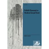 Politik Ekonomi Ve Modern Sosyal Teori - Adem Levent