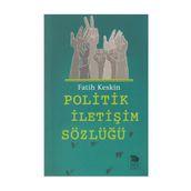 Politik İletişim Sözlüğü - Fatih Keskin