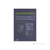 POSTMODERN PRENS ELEŞTİREL KURAM, SOL STRATEJI VE YENI BIR SIYASI ÖZNENİN OLUŞUMU - JOHN SANBONMATSU