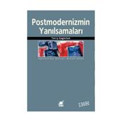 Postmodernizmin Yanılsamaları - Terry Eagleton