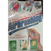 PRACTICAL GUIDE TO AIRBRUSHING