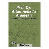 Prof. Dr. Altan Aykut'a Armağan-Rus Dili ve Edebiyatının İzinde - Kolektif