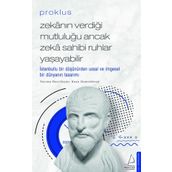 Proklus Zekanın Verdiği Mutluluğu Ancak Zeka Sahibi Ruhlar Yaşayabilir - Kaan Demirdöven
