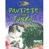 Protists and Fungi (Discovery Channel School Science)