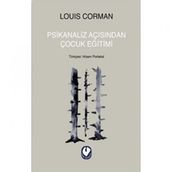 PSIKANALIZ AÇISINDAN ÇOCUK EĞİTİMİ - LOUIS CORMAN