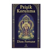 Psişik Korunma - Dion Fortune