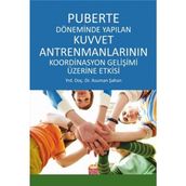 Puberte Döneminde Yapılan Kuvvet Antremanlarının Koordinasyon Gelişimi Üzerine Etkisi - Asuman Şahan