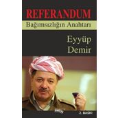 Referandum Bağımsızlığın Anahtarı - Eyyüp Demir