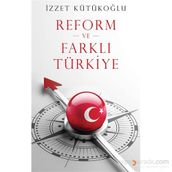 Reform ve Farklı Türkiye - İzzet Kütükoğlu