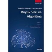 Rekabet Hukuku Kapsamında Büyük Veri Ve Algoritma Gamze Yılmaz 1. Baskı, Ekim 2025