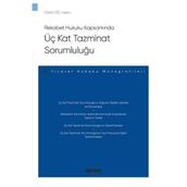 Rekabet Hukuku Kapsamında Üç Kat Tazminat Sorumluluğu - Ticaret Hukuku Monografileri - Ozan Öz 2022/03