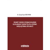 Rekabet Hukuku Uyuşmazlıklarının Uluslararası Tahkim Yoluyla Çözümü - Zeynep Feyza