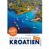 Revier-Kompass Kroatien Nord. 4. Auflage 2025: Mit Buchtenfinder Venedig bis Kornaten. 744 Buchten, Bojen, Inseln und Häfen für deinen Traumtörn Venedig bis Kornaten.