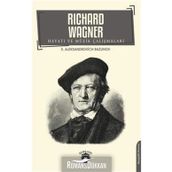 Richard Wagner Hayatı Ve Müzik Çalışmaları - Aleksandrovich Bazunov