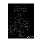 RIKKAT KUNT HOCA HANIM (1903-1986) - ÇIÇEK DERMAN