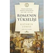 Roma'nın Yükselişi Demir Çağından Kartaca Savaşlarına - Kathryn Lomas