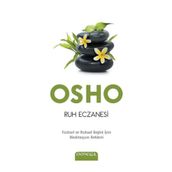 RUH ECZANESI FIZIKSEL VE RUHSAL SAĞLIK İÇIN MEDITASYON REHBERI - OSHO (BHAGMAN SHREE RAJNEESH)