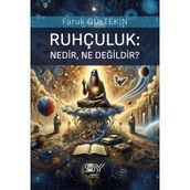 Ruhçuluk / Nedir, Ne Değildir? - Faruk Gültekin