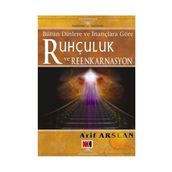 Ruhçuluk Ve Reenkarnasyon-Arif Arslan