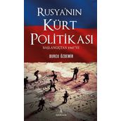 Rusyanın Kürt Politikası Başlangıçtan 1947ye - Burcu Özdemir