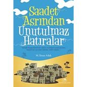SAADET ASRINDAN UNUTULMAZ HATIRALAR - M. SINAN ADALI