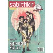 Sabitfikir Güncel Edebiyat Dergisi Aralık 2013 Sayı: 34 (Kadın Bedeni Kime Ait?)