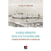 Sadiq Miskini Hayatı ve Şeirleri - Naile Esker
