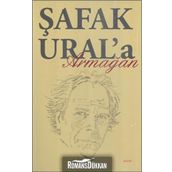 ŞAFAK URAL'A ARMAĞAN - KOLEKTIF