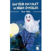 Saftirik Hayalet Ve Diğer Öyküler - Oscar Wilde