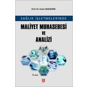 Sağlık İşletmelerinde Maliyet Muhasebesi ve Analizi - Enver Bozdemir