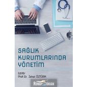 Sağlık Kurumlarında Yönetim - Prof. Dr. Zekai Öztürk