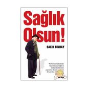 SAĞLIK OLSUN! - SALIH BINBAY