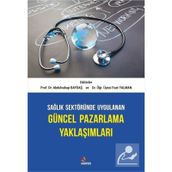Sağlık Sektöründe Uygulanan Güncel Pazarlama Yaklaşımları - Abdulvahap Baydaş