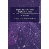 Sağlık Sistemlerinde Sağlık Yönetimi - Abdulkadir Atalan