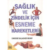 SAĞLIK VE ZINDELIK İÇİN ESNEME HAREKETLERI - CHRISSIE GALLAGHER MUNDY