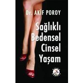 Sağlıklı Bedensel Cinsel Yaşam - Akif Poroy