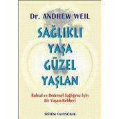 Sağlıklı Yaşa Güzel Yaşlan - Dr. Andrew Weil