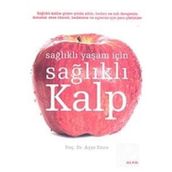SAĞLIKLI YAŞAM İÇİN SAĞLIKLI KALP - AYŞE EMRE