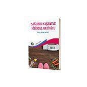 Sağlıklı Yaşam ve Fiziksel Aktivite-Buket Akıncı-Eğiten Kitap