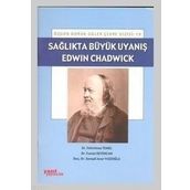 SAĞLIKTA BÜYÜK UYANIŞ : EDWIN CHADWICK - KOMISYON