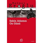 Sakin Adamın On Günü - Mehmet Eroğlu