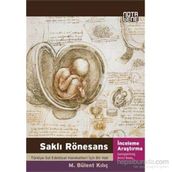 SAKLI RÖNESANS TÜRKİYE SOL EDEBIYAT HAREKETLERI İÇİN BIR HAT - M. BÜLENT KILIÇ