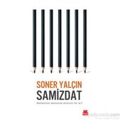 SAMIZDAT HAKIKATLERE DAYANACAK GÜCÜNÜZ VAR MI - SONER YALÇIN