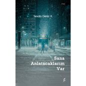 Sana Anlatacaklarım Var - Sevda Deniz K.