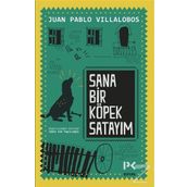 Sana Bir Köpek Satayım - Juan Pablo Villalobos