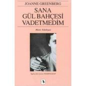 Sana Gül Bahçesi Vadetmedim - Joanne Greenberg