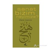 SANAT BIZIM NEYIMIZE - ÖMER LEKESIZ