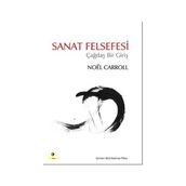 SANAT FELSEFESI ÇAĞDAŞ BIR GİRİŞ - NOEL CARROLL