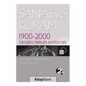 SANAT VE KURAM 1900 - 2000 DEĞİŞEN FIKIRLER ANTOLOJISI - CHARLES HARRISON;PAUL WOOD