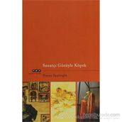 SANATÇI GÖZÜYLE KÖPEK - NAZAN İPŞİROĞLU
